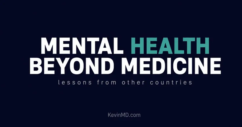 Напис «MENTAL HEALTH BEYOND MEDICINE lessons from other countries» білим та блакитним кольорами на темно-синьому фоні з логотипом KevinMD.com.